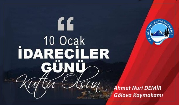 Kaymakamımız Sayın Ahmet Nuri DEMİR'in “10 Ocak İdareciler Günü” Mesajı
